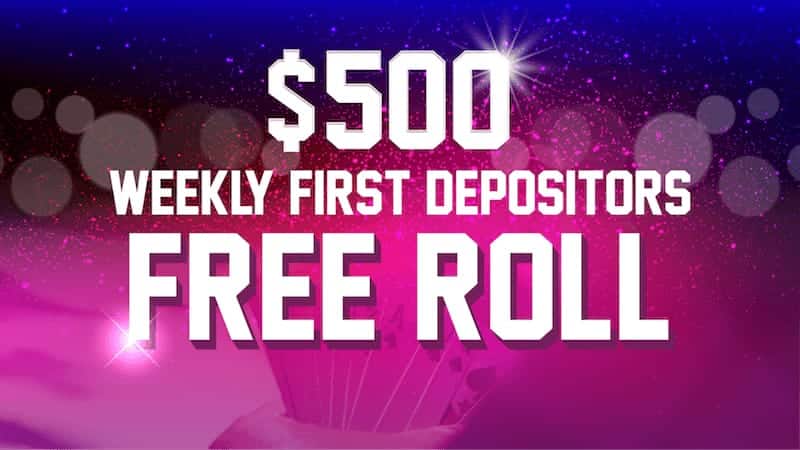 $500 WEEKLY FIRST DEPOSITORS FREE ROLL