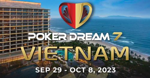 Highly anticipated Poker Dream 7 Vietnam just one week away!  - VN₫ 40 Billion (~$1.64 Million) gtd in Hoi An, Vietnam